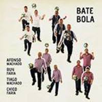 CD - Bate Bola - Afonso Machado, Thiago Machado, Ruy Faria e Chico Faria