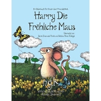 Harry Die Fröhliche Maus: Der Internationale Bestseller Lehrt Kinder Über Freundlichkeit.