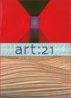 Art: 21 - Art in The Twenty-first Century 1
