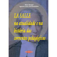 La Salle - Na Atualidade e na História das Correntes Pedagógicas