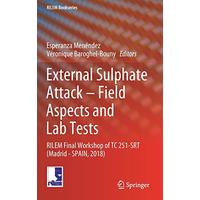 External Sulphate Attack - Field Aspects and Lab Tests: RILEM Final Workshop of TC 251-SRT (Madrid - SPAIN, 2018): 21