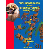 Cholinesterases and Cholinesterase Inhibitors Basic, Preclinical and Clinical Aspects