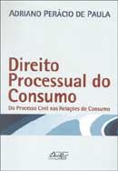 Direito Processual do Consumo - Do Processo Civil nas Relações de Consumo