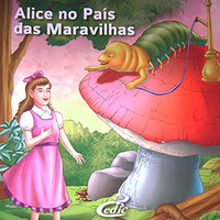 Alice no País das Maravilhas:Coleção Meus Clássicos Favoritos