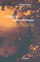 Logica do Capital-Informacao, A