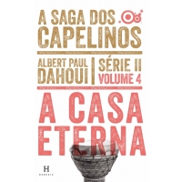 A Casa Eterna - Saga Dos Capelinos - Serie II -  Vol. 4