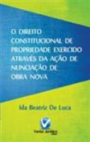 O Direito Constitucional de Propriedade Exercido Através da Ação de Nunciação de Obra Nova