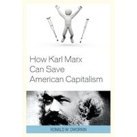 How karl marx can save american capitalism - Lexington Books