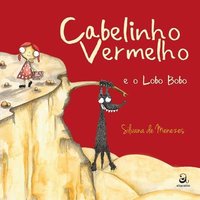 Cabelinho Vermelho e o Lobo Bobo - Silvana de Menezes