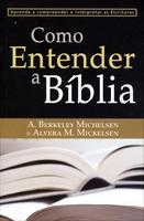 Como Entender a Bíblia - Aprenda a Compreender e Interpretar As Escrituras