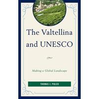 The Valtellina and UNESCO - Rowman & Littlefield Publishing Group Inc