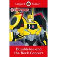 Transformers: Bumblebee And The Rock Concert - Ladybird Readers - Level 3 - Book With Downloadable - Ladybird Elt Graded Readers