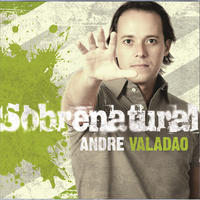 André Valadão - Sobrenatural