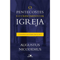 O Pentecostes e o Crescimento da Igreja - Augustus Nicodemus