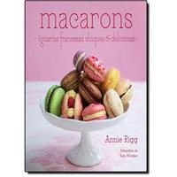 Macarons:Iguarias Francesas Chiques e Deliciosas