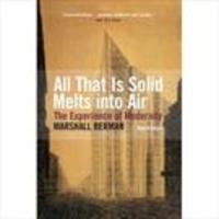 All That Is Solid Melts Into Air: The Experience Of Modernity