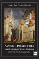 Santos e Pregadores:Nas Cidades Medievais Italianas