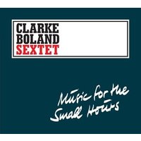 Clarke Boland Sextet - Music For the Small Hours - Digipack