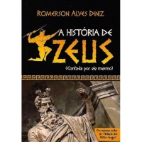 A História de Zeus - Contada Por Ele Mesmo