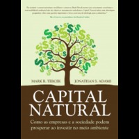 Capital natural - Como as empresas e a sociedade podem prosperar ao investir no meio ambiente