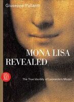 Mona Lisa Revealed - The True Identity of Leonardos Model