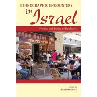 Ethnographic Encounters in Israel - Indiana university press (ips)