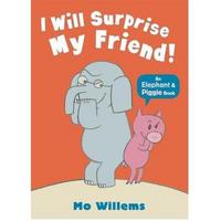 I Will Surprise My Friend - Mo Willems