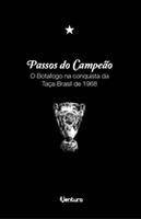 PASSOS DO CAMPEAO:O BOTAFOGO NA CONQUISTA DA TAÇA BRASIL DE 1968