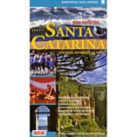 Guia Turístico Santa Catarina:Ecológico, Histórico e Cultural