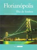 Florianópolis: Ilha dos Sonhos