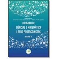 Ensino de Ciências e Matemática e Seus Protagonistas, O - Vol.ll