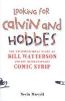 Looking For Calvin And Hobbes The Story Of Bill Watterson And His Revolutionary