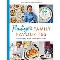 Nadiya’s Family Favourites: Easy, beautiful and show-stopping recipes for every day from Nadiya's BBC TV series