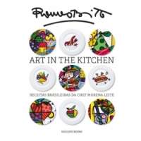 Art In The Kitchen - Receitas Brasileiras da Chef Morena Leite