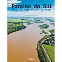 Paraíba do Sul - História de um Rio Sobrevivente