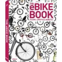The Ebike Book:Future. Lifestyle. Mobility