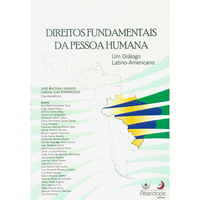 Direitos Fundamentais da Pessoa Humana - Um Diálogo Latino-Americano
