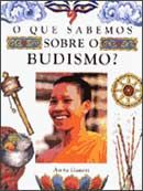 O Que Sabemos Sobre o Budismo ?