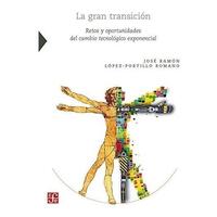 La Gran Transicion Jose Lopez Portillo - Fondo de Cultura Económica