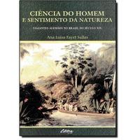 Ciência do Homem e Sentimento da Natureza:Viajantes Alemães no Brasil do Século X I X
