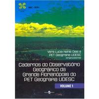 Cadernos do Observatório Geográfico da Grande Florianópolis do Pet Geografia Udesc