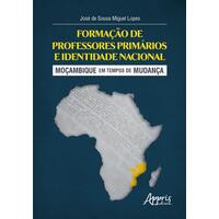 Formação de Professores Primários e Identidade Nacional: Moçambique em