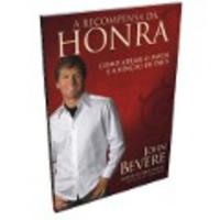 Recompensa da Honra:Como Atrair o Favor e a Bênção de Deus 2011 - Edição 1