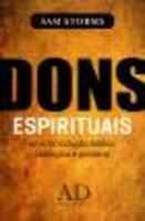 Dons Espirituais - Uma Introdução Bíblica, Teológica e Pastoral