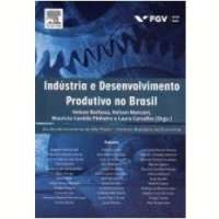 Indústria e Desenvolvimento Produtivo No Brasil