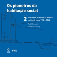 Os Pioneiros da Habitação Social no Brasil
