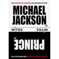 DVD - Michael Jackson & Prince - Série Mitos - Dois Gigantes da Música em Shows ao Vivo (2 Discos)