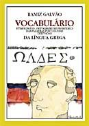 Vocabulário Etimológico Ortográfico e Prosódico das Palavras Portuguesas Derivadas da Língua Grega