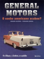 General Motors - o Sonho Americamo Acabou? - Os Dilemas, a História, Os Modelos