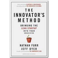 The Innovator's Method - Bringing the Lean Startup into Your Organization
